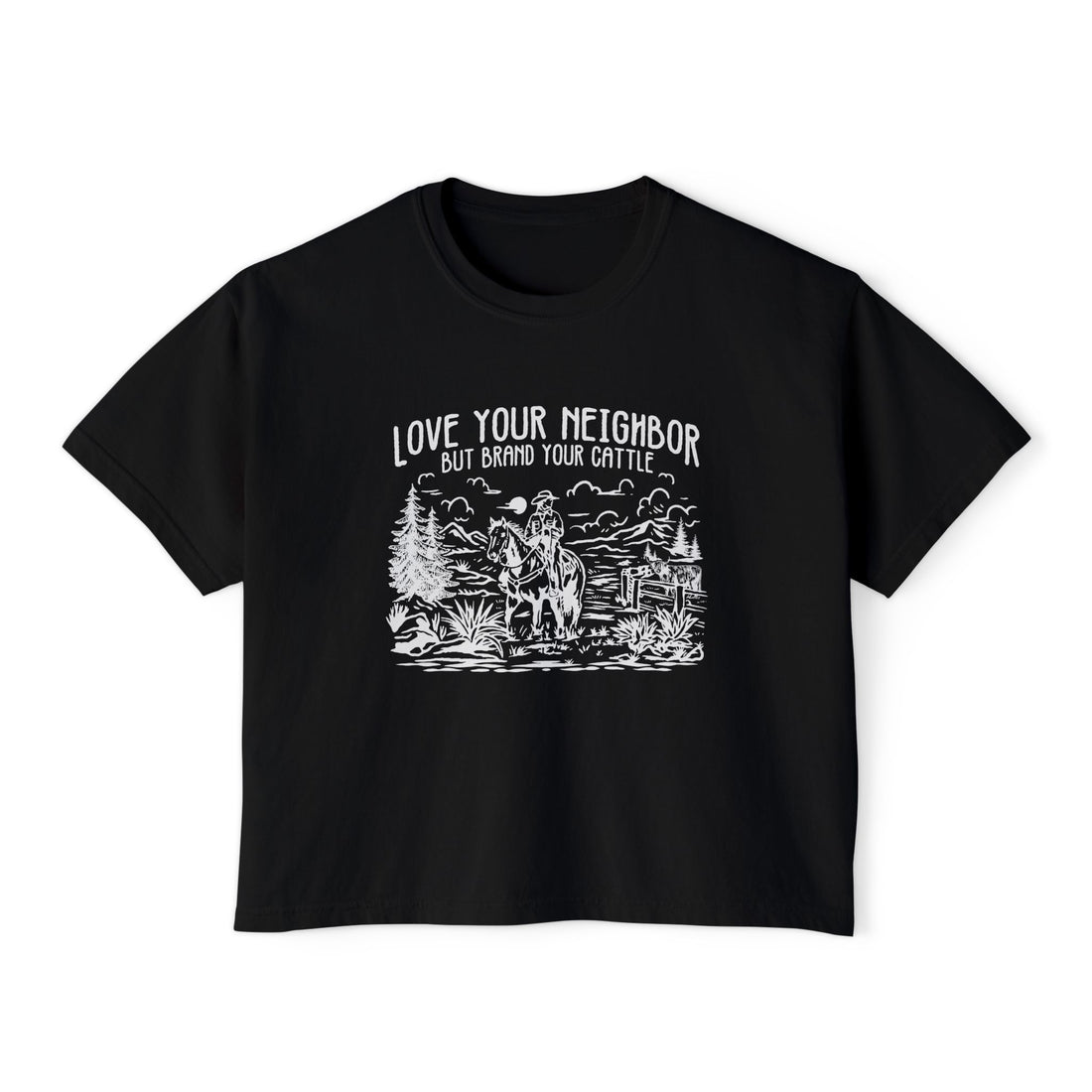 Love Your Neighbor, But Brand Your Cattle | Women’s Boxy Farm T-Shirt