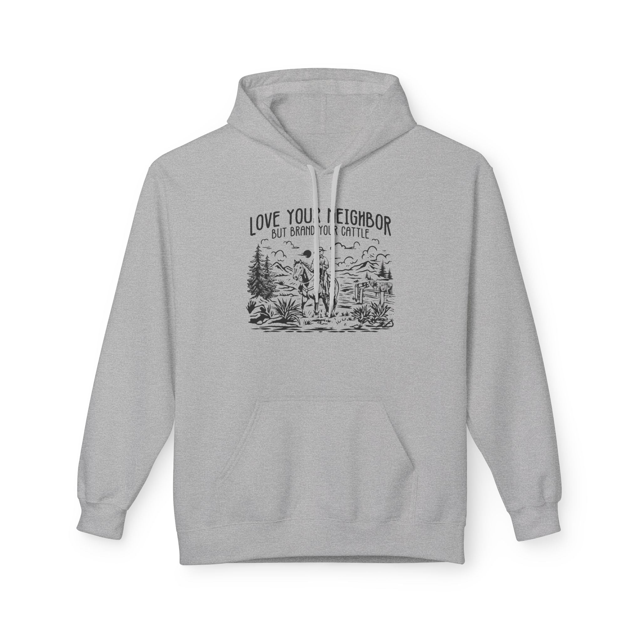 Love Your Neighbor, But Brand Your Cattle | Western Cattle Hoodie