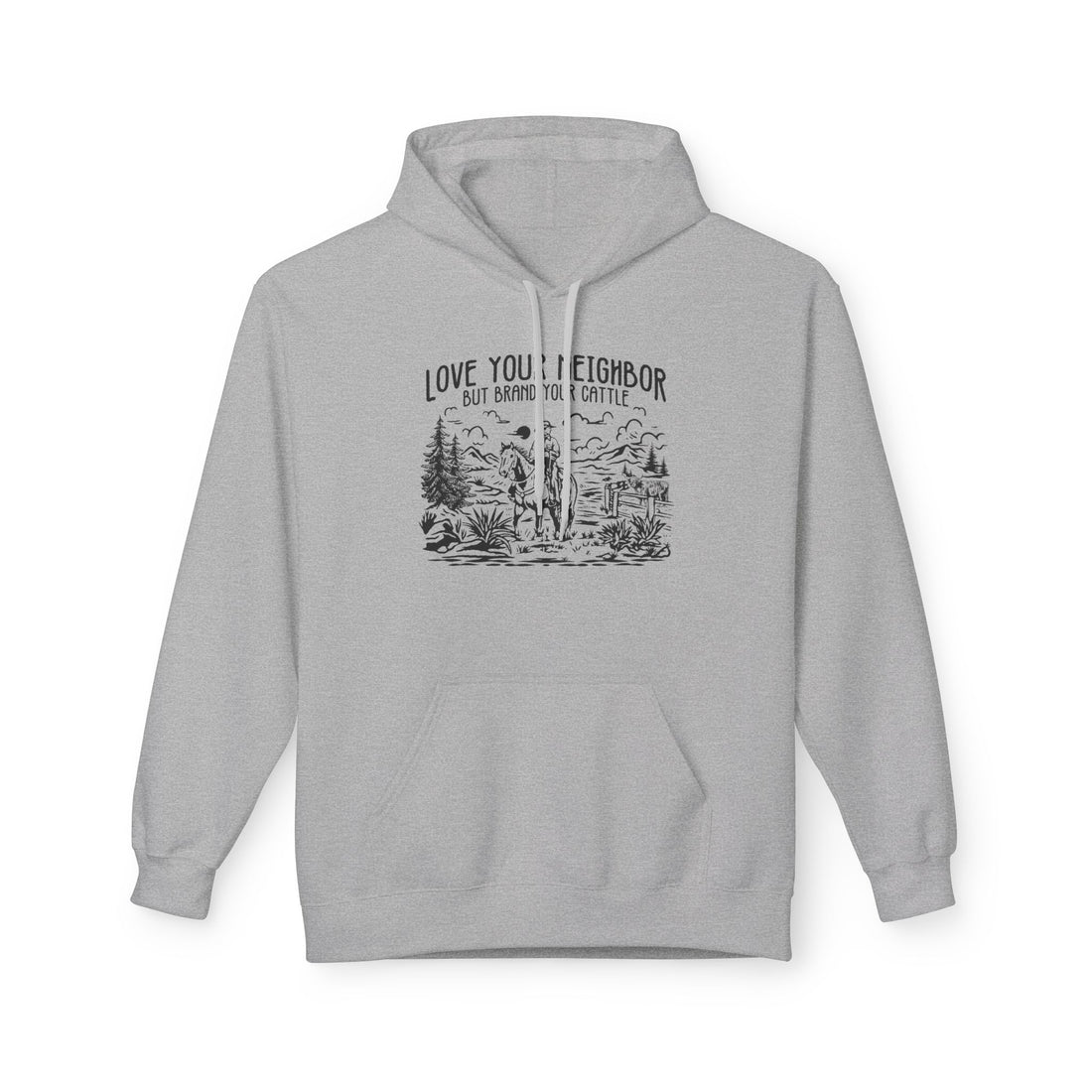 Love Your Neighbor, But Brand Your Cattle | Western Cattle Hoodie
