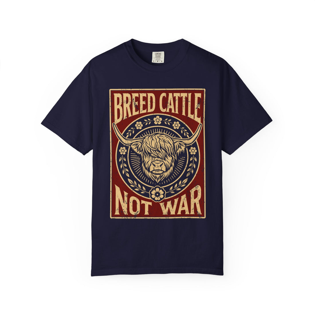 Breed Cattle, Not War | Highland Cow Comfort Colors T-Shirt