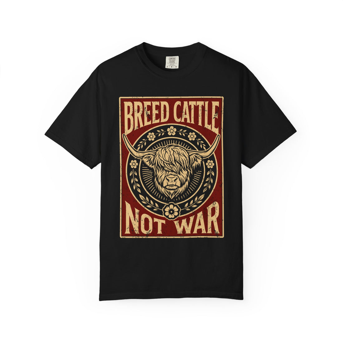 Breed Cattle, Not War | Highland Cow Comfort Colors T-Shirt