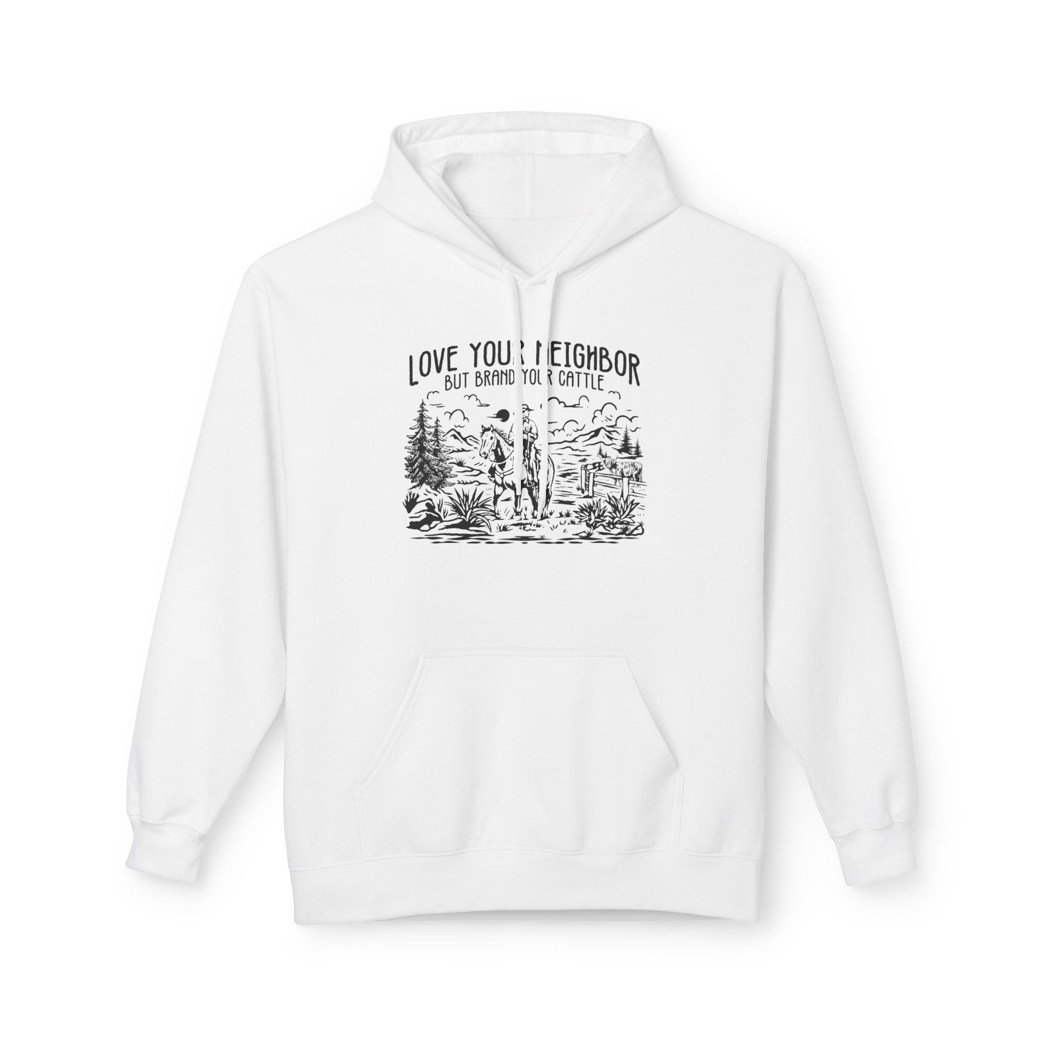 Love Your Neighbor, But Brand Your Cattle | Western Cattle Hoodie