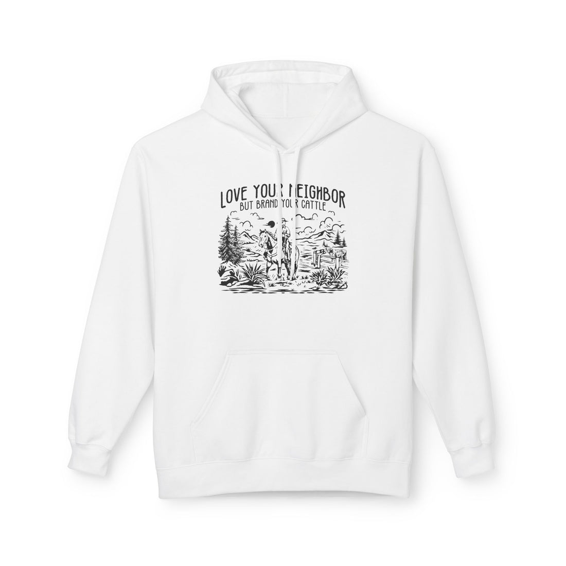 Love Your Neighbor, But Brand Your Cattle | Western Cattle Hoodie