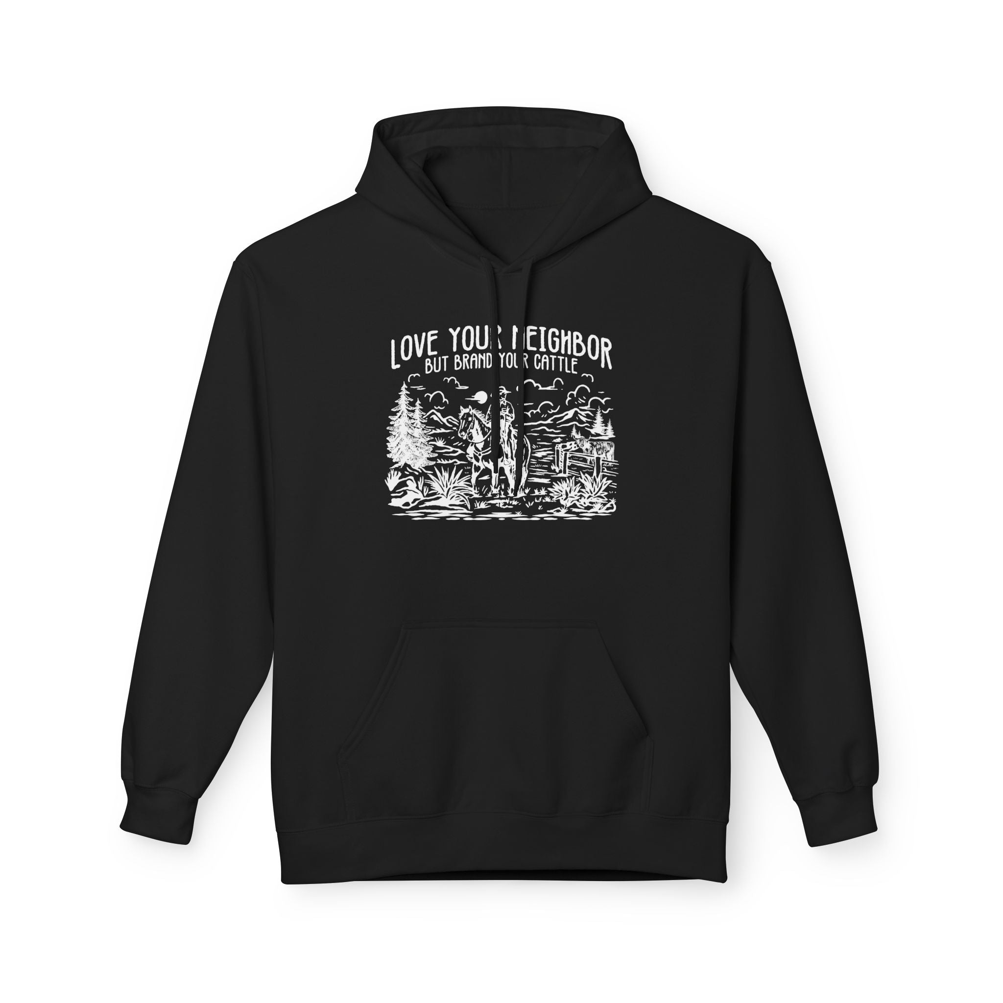 Love Your Neighbor, But Brand Your Cattle | Western Cattle Hoodie