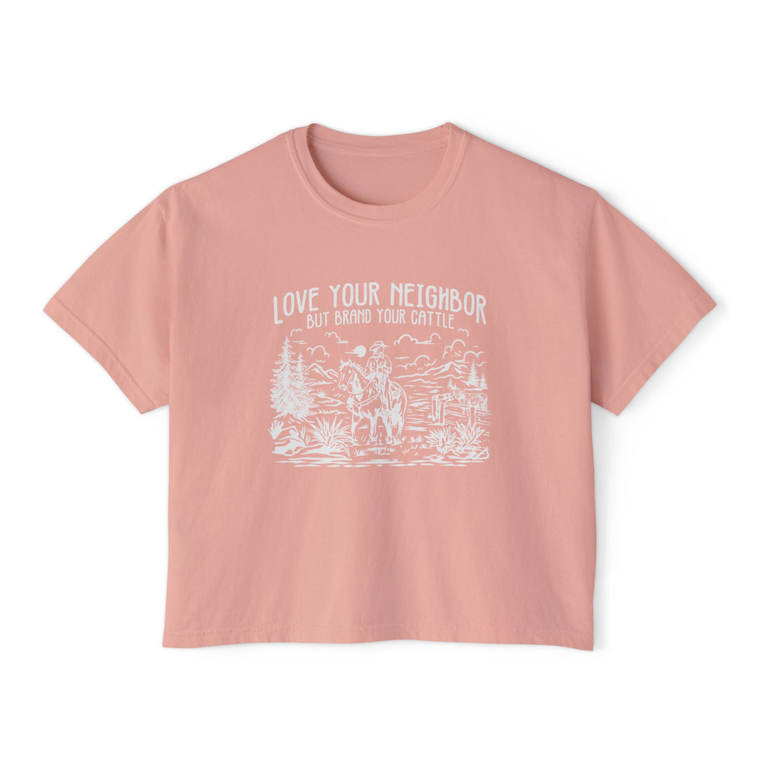 Love Your Neighbor, But Brand Your Cattle | Women’s Boxy Farm T-Shirt